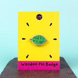 Powered by Plants Leaf Shaped Wooden Pin Badge by Embers and Ink