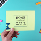 Home Is Where The Cat Is Greetings Card