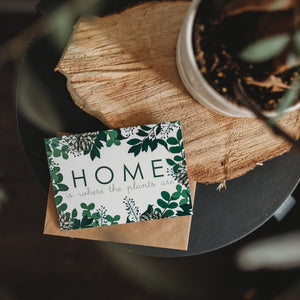 Home is where the plants are Card